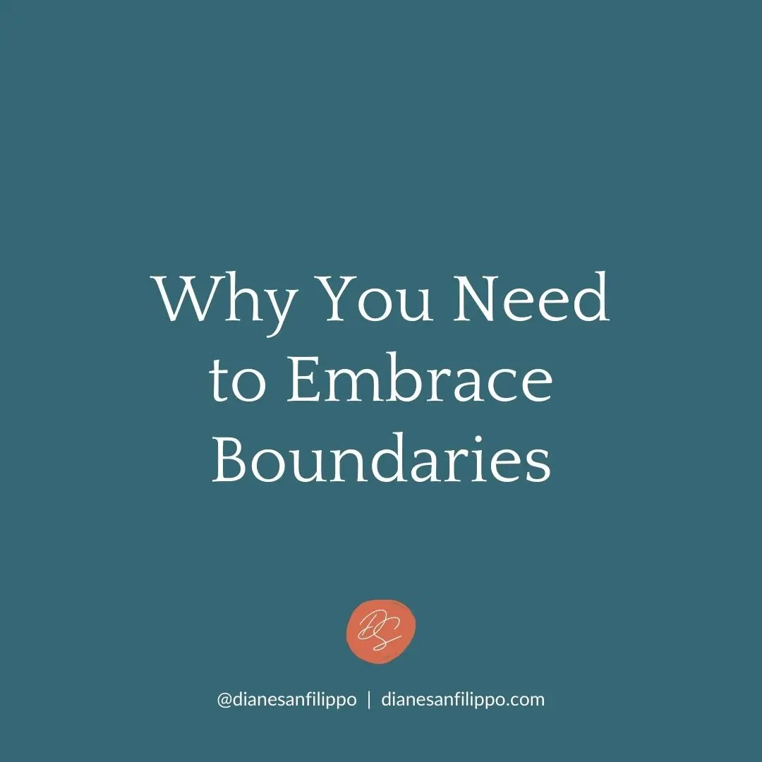 Why You Need to Embrace Boundaries | Diane Sanfilippo