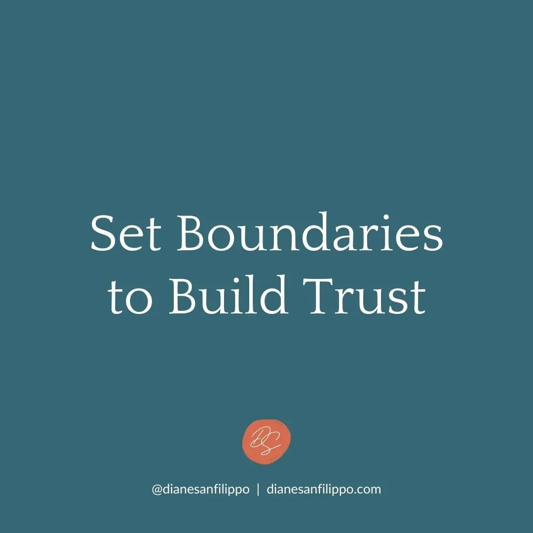 Set Boundaries to Build Trust | Diane Sanfilippo